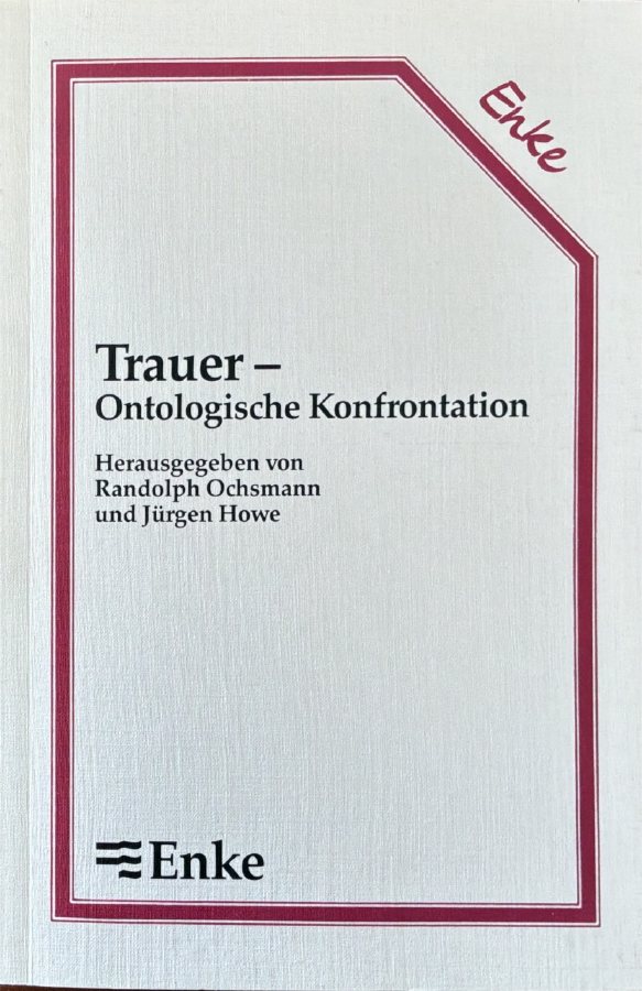 Trauer – Ontologische Konfrontation